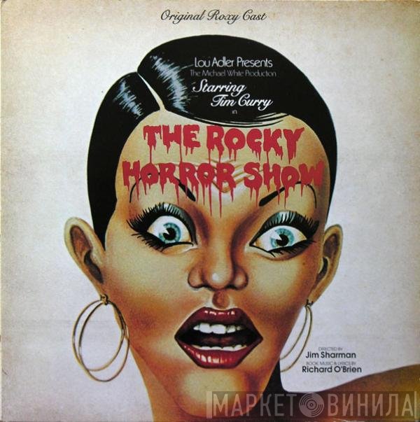  - The Rocky Horror Show (Starring Tim Curry And The Original Roxy Cast)