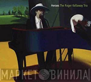 The Roger Kellaway Trio - Heroes