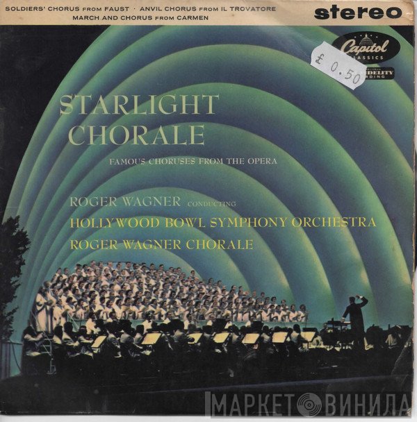The Roger Wagner Chorale, Roger Wagner, The Hollywood Bowl Symphony Orchestra - Starlight Chorale Part 3