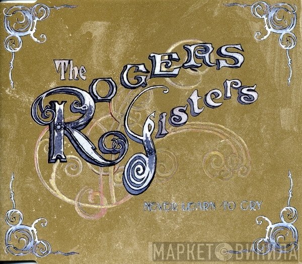 The Rogers Sisters - Never Learn To Cry