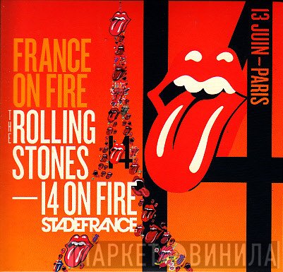 The Rolling Stones  - France On Fire