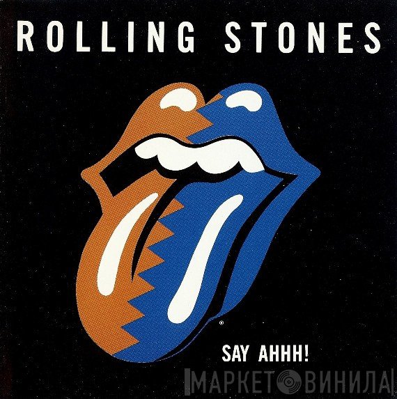 The Rolling Stones  - Say Ahhh!