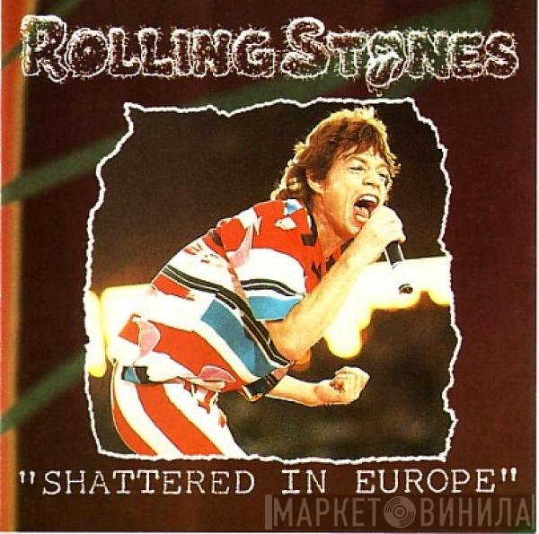 The Rolling Stones  - Shattered In Europe