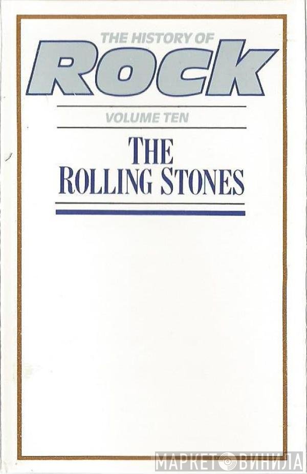 The Rolling Stones - The History Of Rock (Volume Ten)