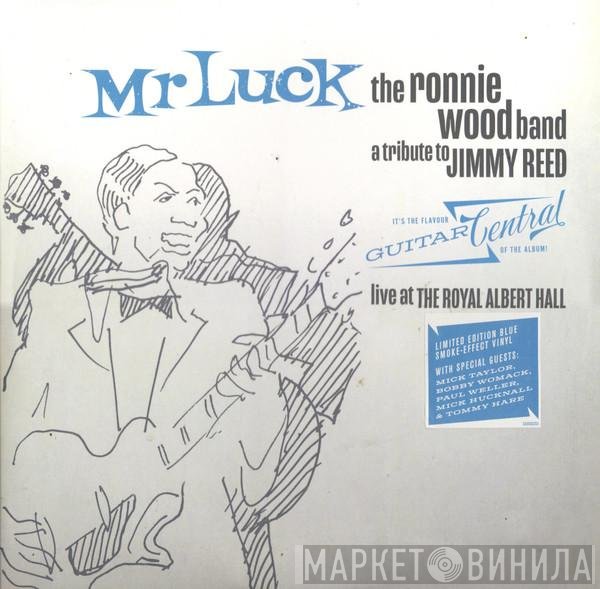 The Ronnie Wood Band - Mr Luck - A Tribute To Jimmy Reed: Live At The Royal Albert Hall