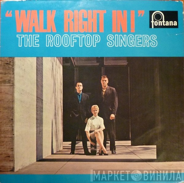 The Rooftop Singers  - Walk Right In!
