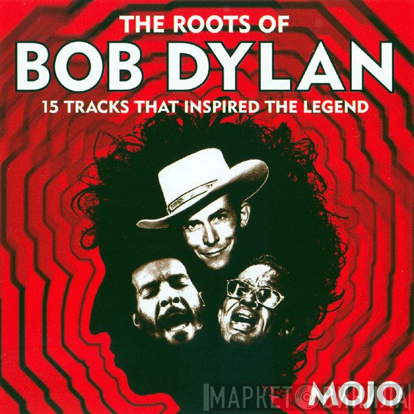  - The Roots Of Bob Dylan