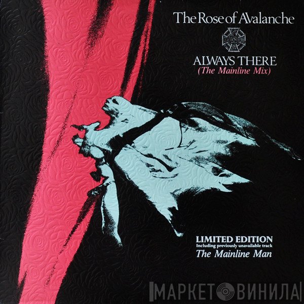 The Rose Of Avalanche - Always There (The Mainline Mix)