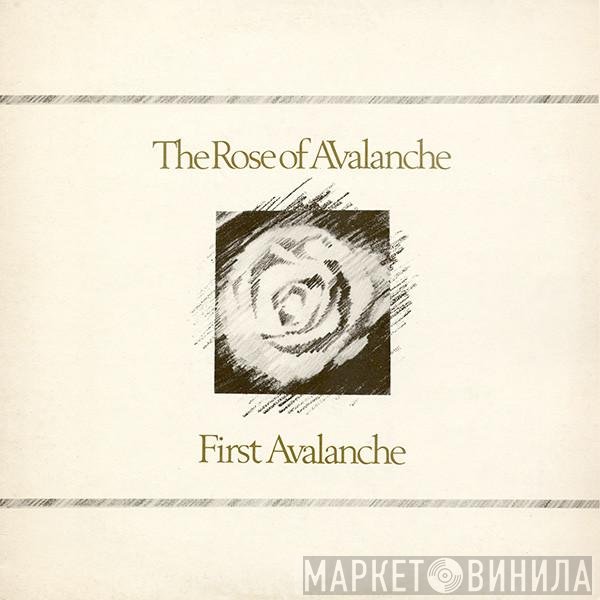 The Rose Of Avalanche - First Avalanche