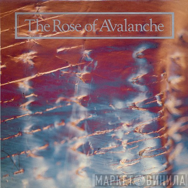 The Rose Of Avalanche - The Rose Of Avalanche