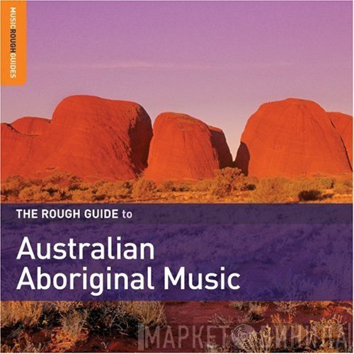  - The Rough Guide To Australian Aboriginal Music