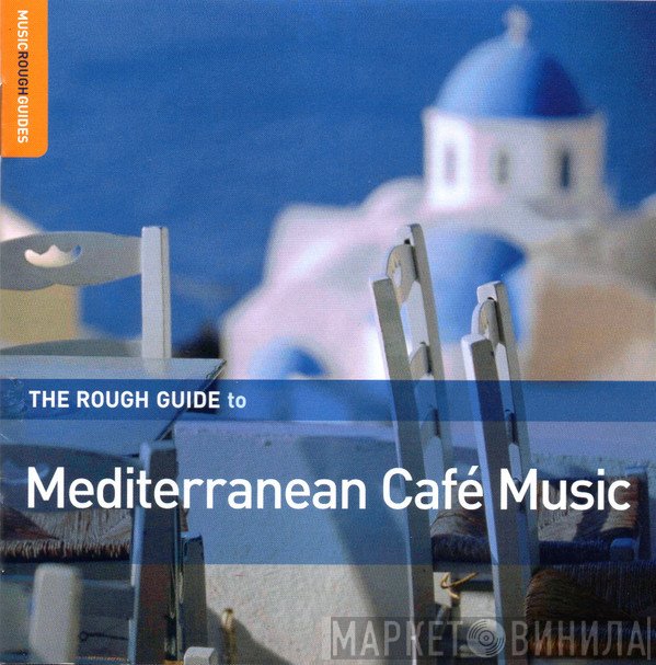  - The Rough Guide To Mediterranean Café Music