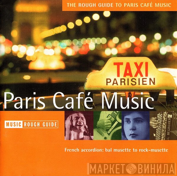  - The Rough Guide To Paris Café Music