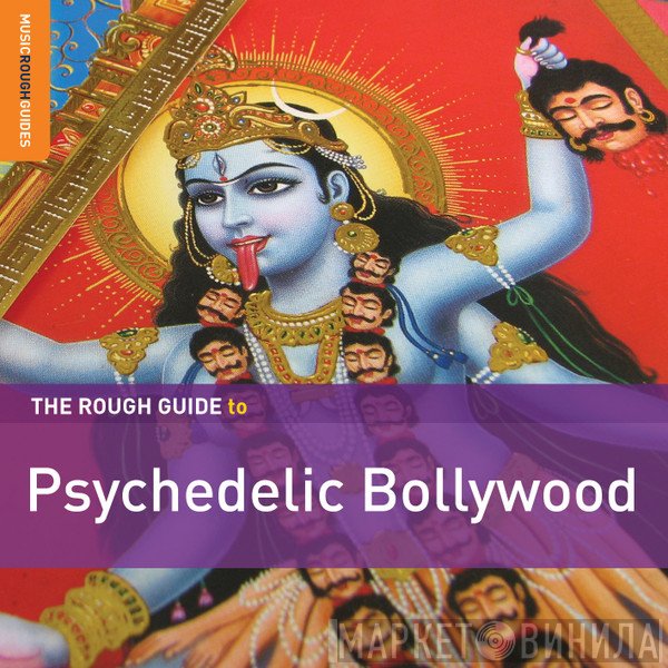  - The Rough Guide To Psychedelic Bollywood