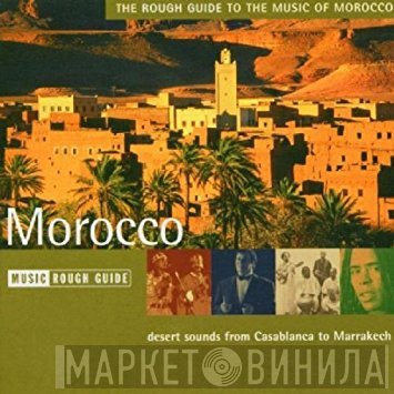  - The Rough Guide To The Music Of Morocco