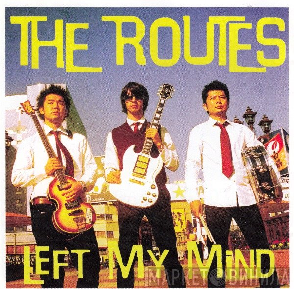 The Routes  - Left My Mind