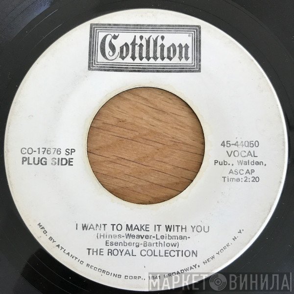 The Royal Collection - I Want To Make It With You