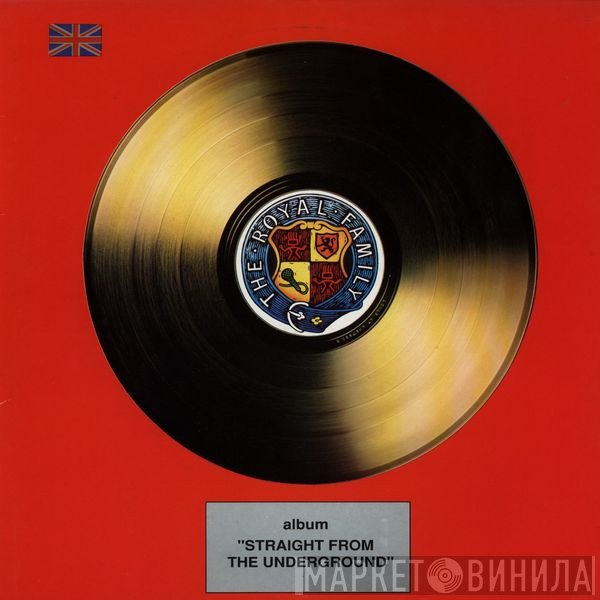 The Royal Family  - Straight From The Underground