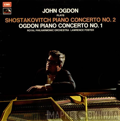 The Royal Philharmonic Orchestra, John Ogdon, Lawrence Foster - Ogdon: Piano Concerto No.1/ Shostakovich: Piano Concerto No. 2