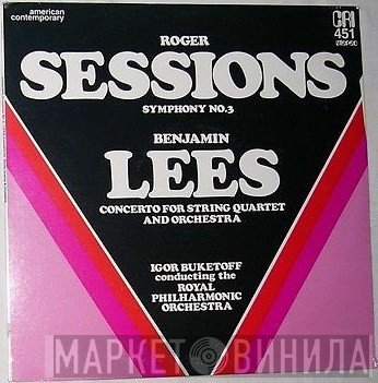 The Royal Philharmonic Orchestra, Roger Sessions, Benjamin Lees, Igor Buketoff - Symphony No. 3 / Concerto For String Quartet And Orchestra