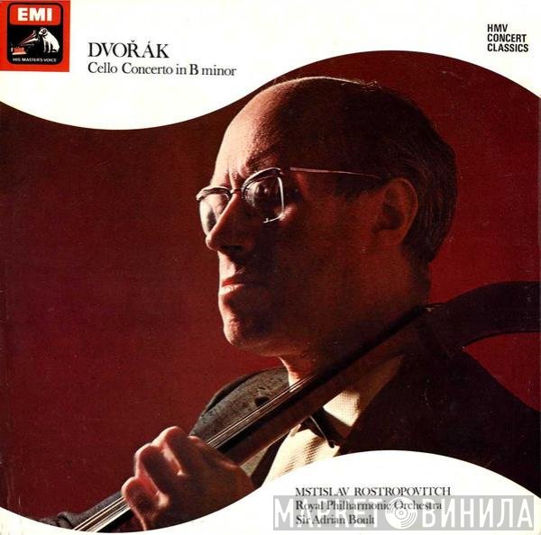 The Royal Philharmonic Orchestra, Antonín Dvořák, Sir Adrian Boult, Mstislav Rostropovich - Cello Concerto In B Minor