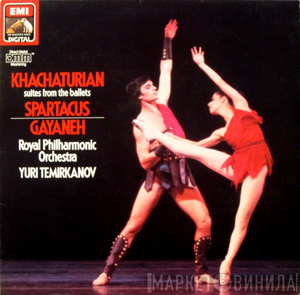 The Royal Philharmonic Orchestra, Aram Khatchaturian, Yuri Temirkanov - Spartacus - Gayaneh (Suites From The Ballets)