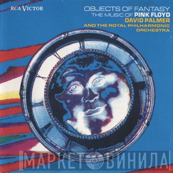 The Royal Philharmonic Orchestra, David Palmer  - Objects Of Fantasy (The Music Of Pink Floyd)