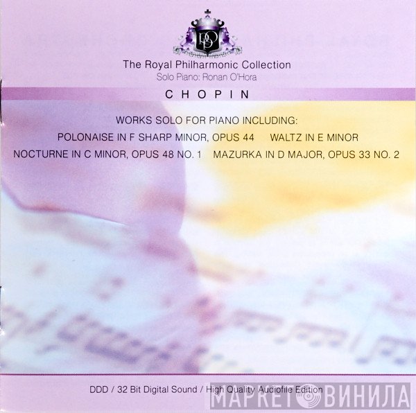 The Royal Philharmonic Orchestra, Frédéric Chopin, Ronan O'Hora - Chopin. Works Solo For Piano Including: Polonaise in F Sharp Minor, Opus 44, Waltz in E Minor, Nocturne in C Minor, Opus 48 No. 1, Mazurka in D Major, Opus 33 No. 2.