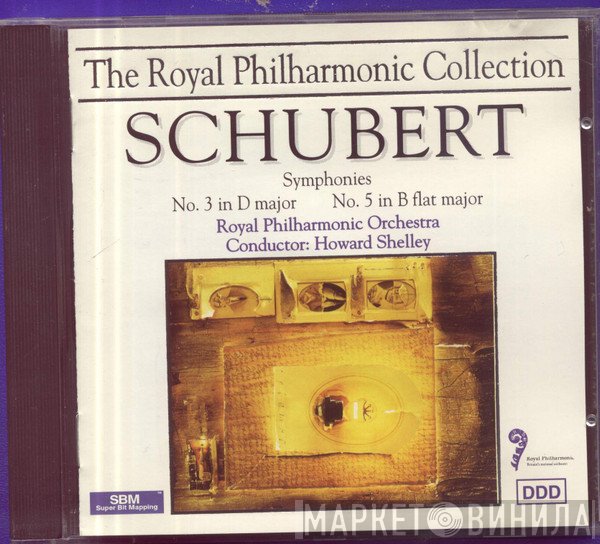 The Royal Philharmonic Orchestra, Franz Schubert, Howard Shelley - Symphony No. 3 In D Major • Symphony No. 5 In B-flat Major