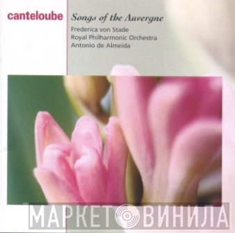 The Royal Philharmonic Orchestra, Frederica von Stade, Joseph Canteloube, Antonio De Almeida - Songs Of The Auvergne