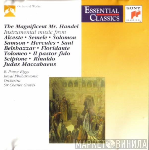 The Royal Philharmonic Orchestra, Georg Friedrich Händel, Sir Charles Groves, E. Power Biggs - The Magnificent Mr. Handel
