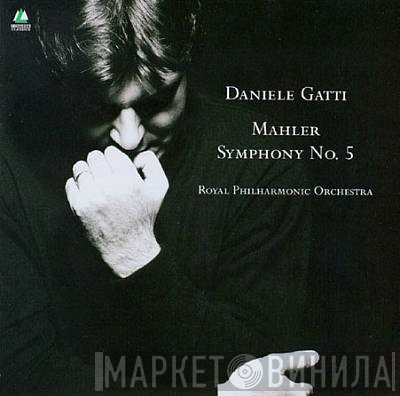 The Royal Philharmonic Orchestra, Gustav Mahler, Daniele Gatti - Mahler Symphony No. 5