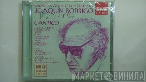 The Royal Philharmonic Orchestra, Joaquín Rodrigo, Raymond Calcraft, Exeter Philharmonic Choir - Joaquín Rodrigo 100 Años