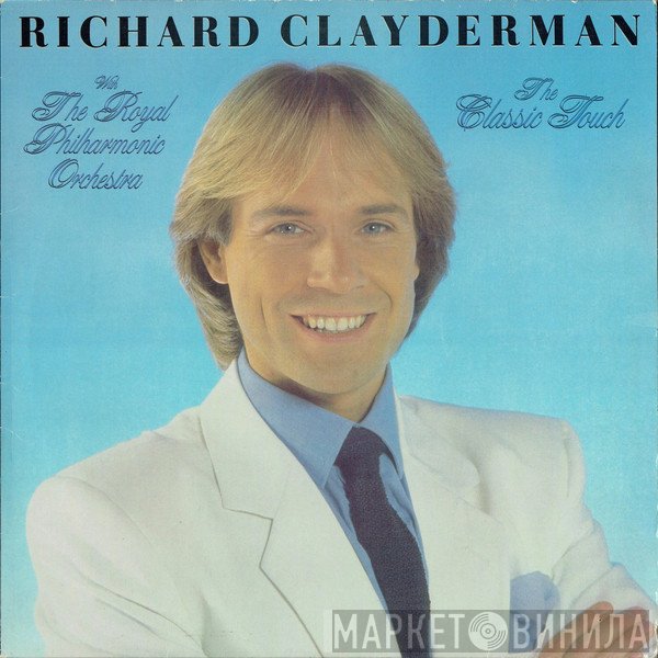 The Royal Philharmonic Orchestra, Richard Clayderman - The Classic Touch