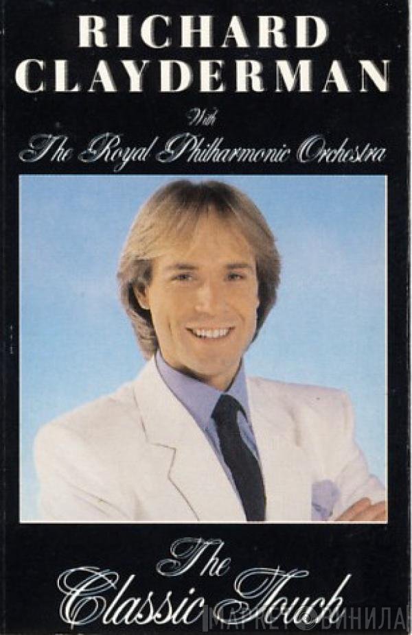 The Royal Philharmonic Orchestra, Richard Clayderman - The Classic Touch