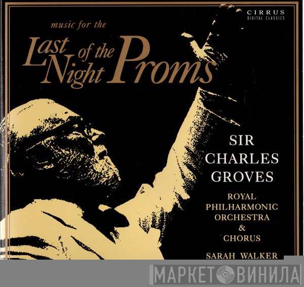 The Royal Philharmonic Orchestra, Sir Charles Groves, The Royal Philharmonic Chorus - Music For The Last Night Of The Proms