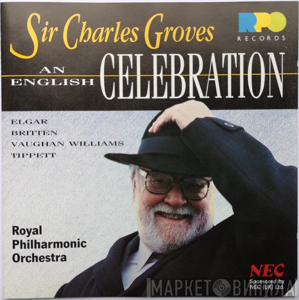 The Royal Philharmonic Orchestra, Sir Edward Elgar, Benjamin Britten, Ralph Vaughan Williams, Sir Michael Tippett, Sir Charles Groves - An English Celebration