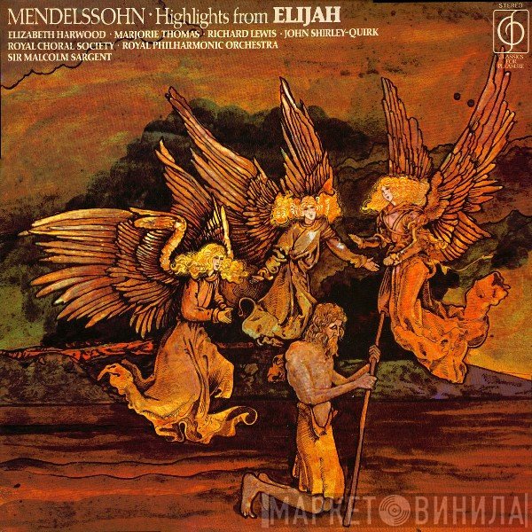 The Royal Philharmonic Orchestra, The Royal Choral Society, Felix Mendelssohn-Bartholdy, Richard Lewis , Marjorie Thomas, Sir Malcolm Sargent, Elizabeth Harwood - Highlights From Elijah