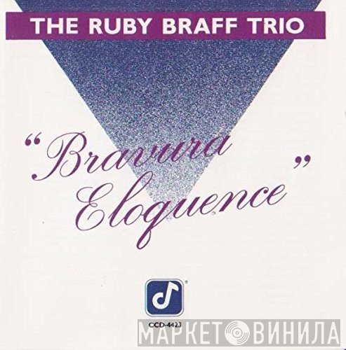 The Ruby Braff Trio - Bravura Eloquence