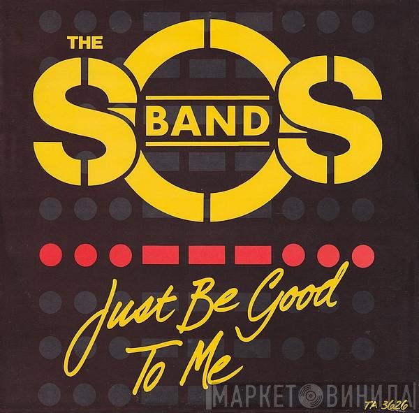 The S.O.S. Band - Just Be Good To Me