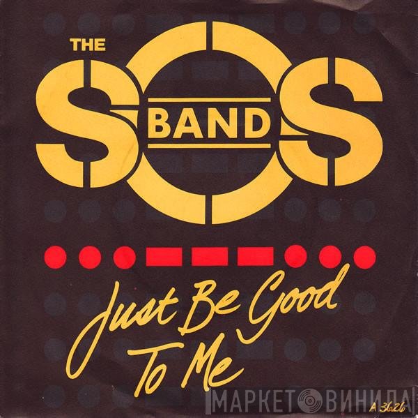 The S.O.S. Band - Just Be Good To Me