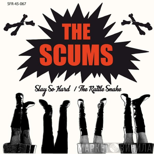 The SCUMS - Slay So Hard / The Rattle Snake