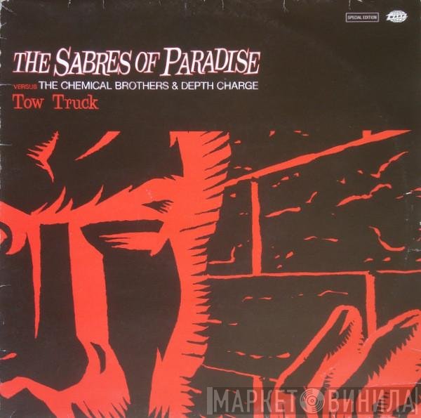 The Sabres Of Paradise, Depth Charge, The Chemical Brothers - Tow Truck