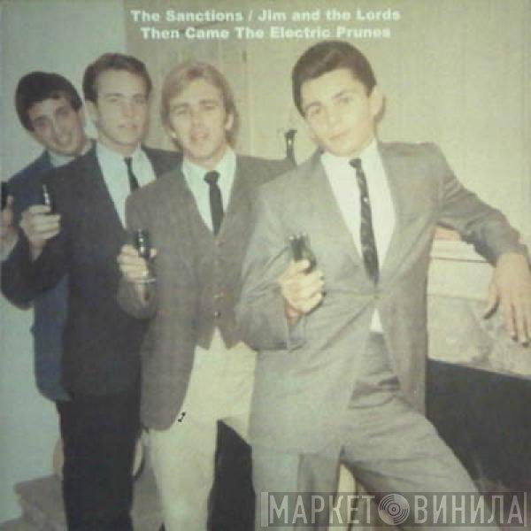 The Sanctions, Jim And The Lords - Then Came The Electric Prunes
