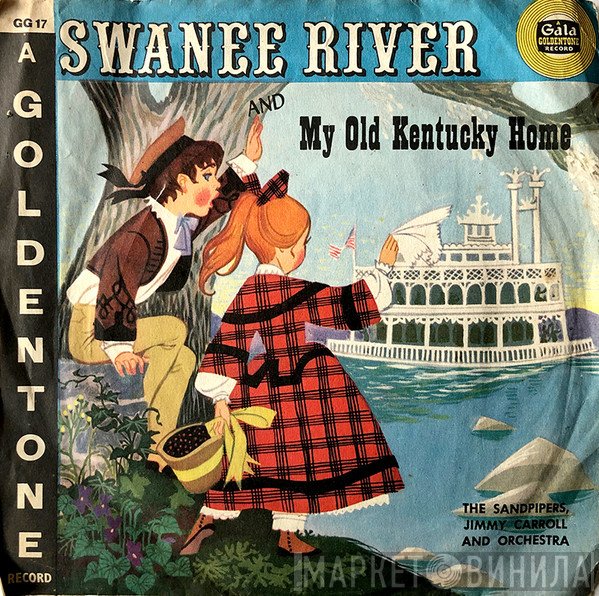 The Sandpipers , Jimmy Carroll And His Orchestra - Swanee River / My Old Kentucky Home
