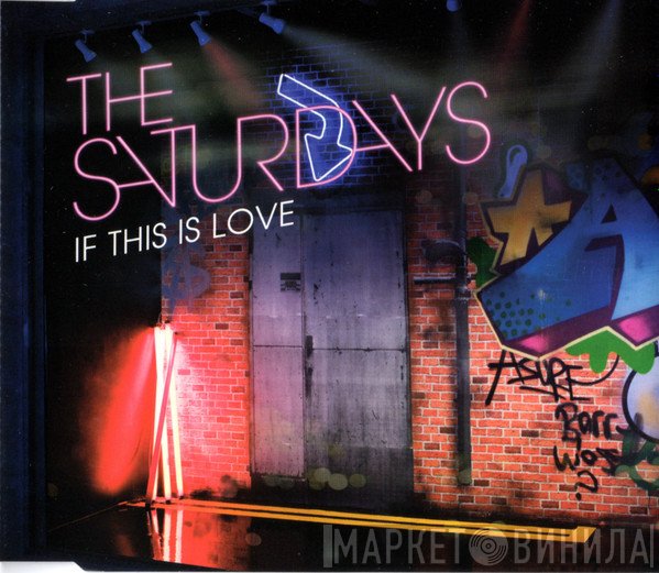 The Saturdays - If This Is Love
