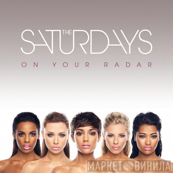 The Saturdays - On Your Radar