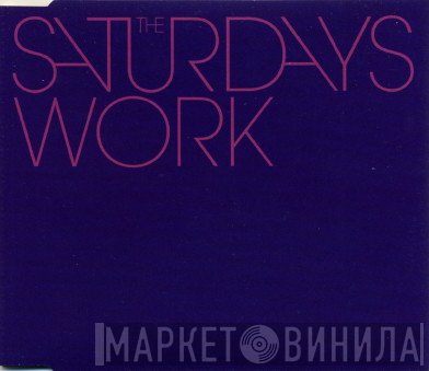 The Saturdays - Work