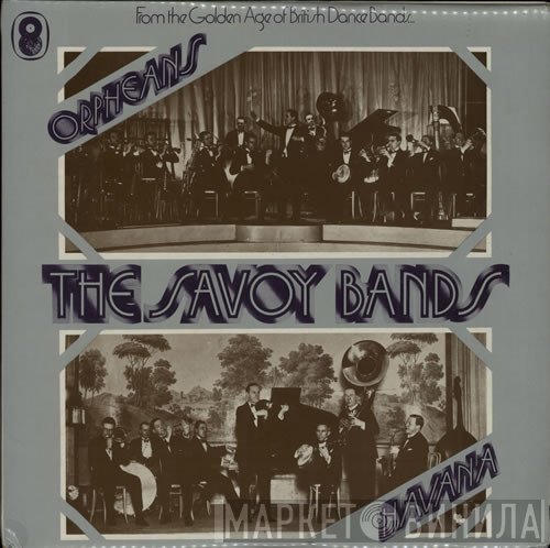 The Savoy Orpheans, Savoy Havana Band - The Savoy Bands