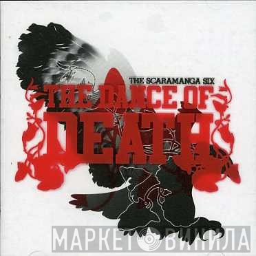The Scaramanga Six - The Dance Of Death
